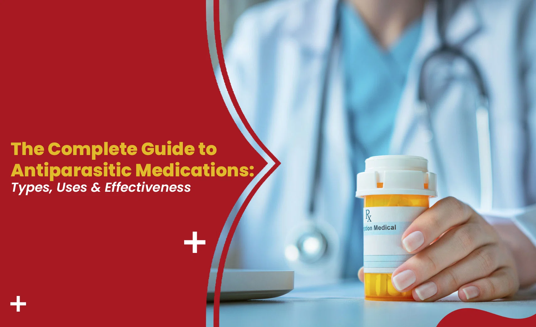 Doctor holding prescription bottle with text about antiparasitic medications types, uses, and effectiveness.