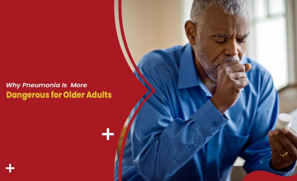 Pneumonia in older adults and its increased health risks